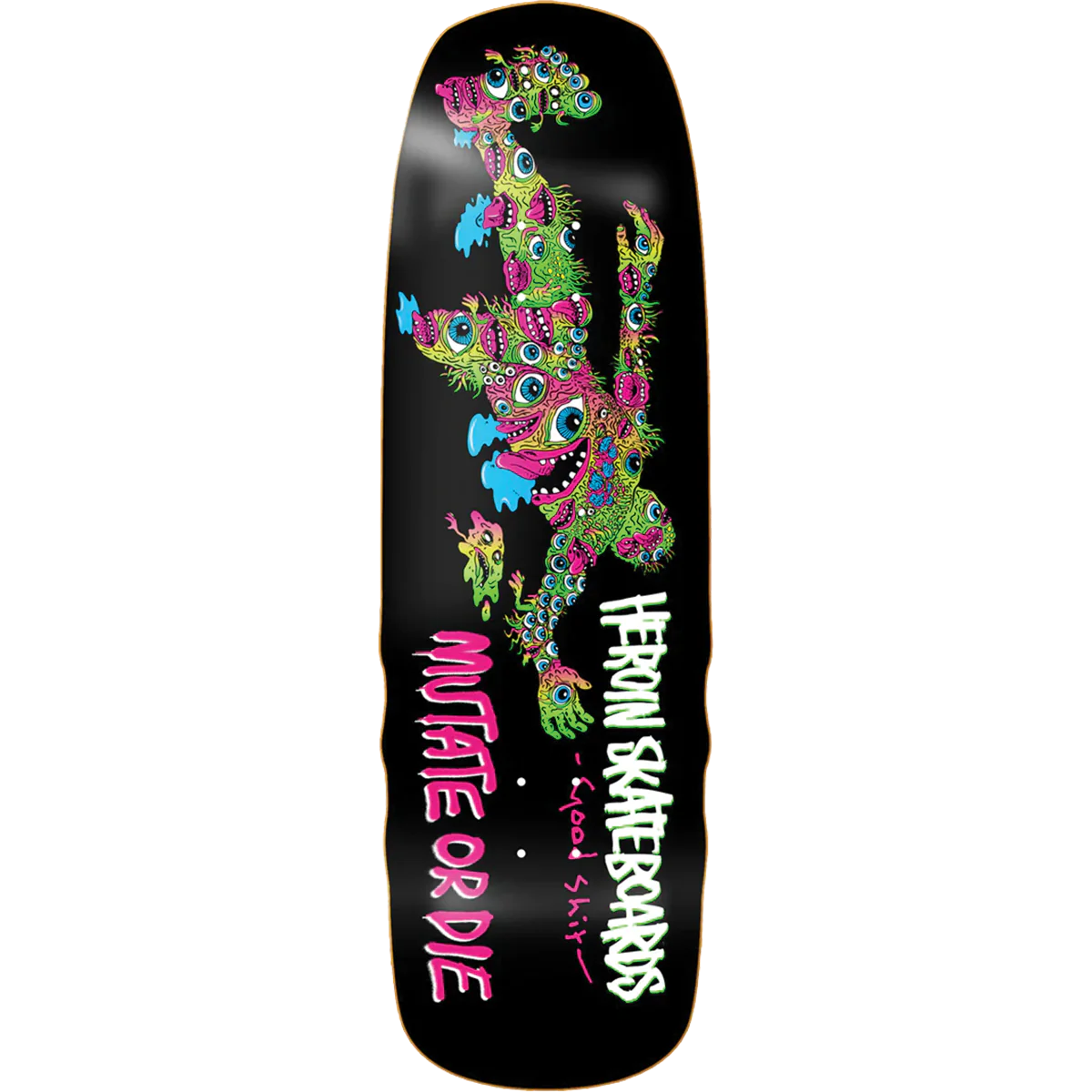 Heroin Good Shit Mutated Skateboard Deck - 9.75"